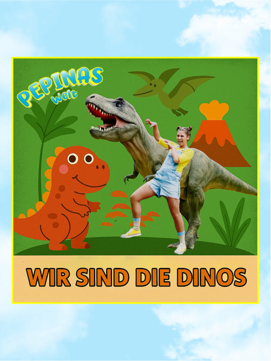 Pepinas Welt - Wir sind die Dinos